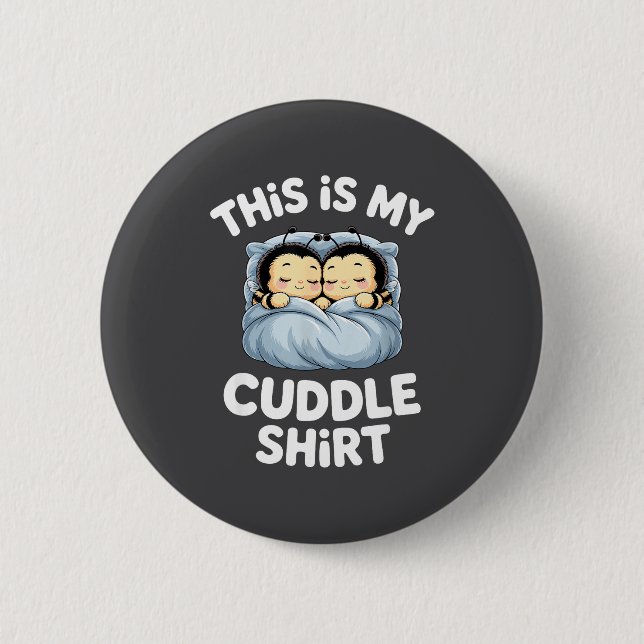 Cute Sleeng Bee This Is My Cuddle  Button (Front)