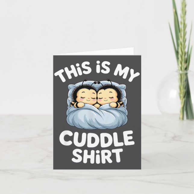 Cute Sleeng Bee This Is My Cuddle  Card (Front)
