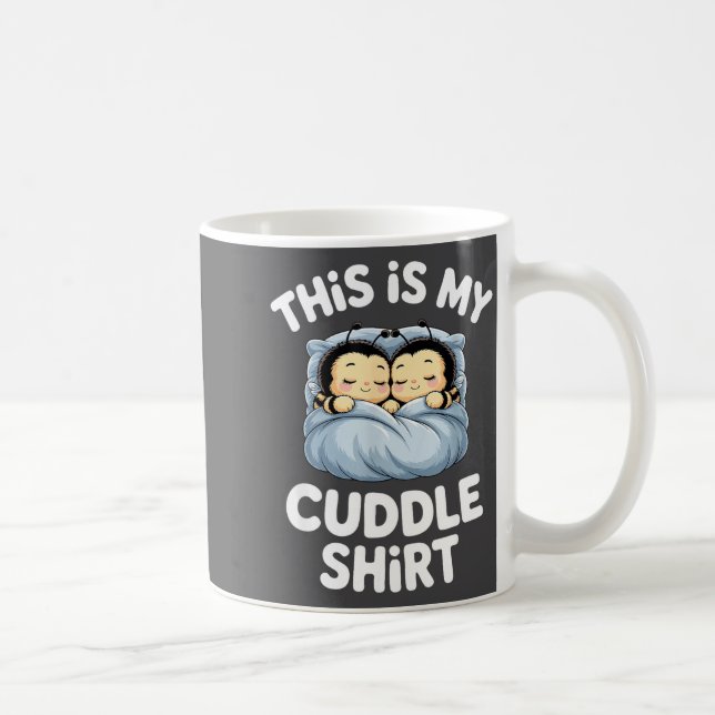 Cute Sleeng Bee This Is My Cuddle  Coffee Mug (Right)