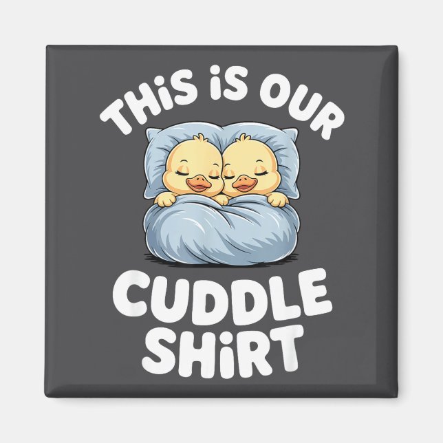 Cute Sleeng Ducks This Is Our Cuddle  Magnet (Front)