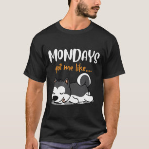 Cute Sleeping Husky Monday Got Me Like Dog Mom Gif T-Shirt
