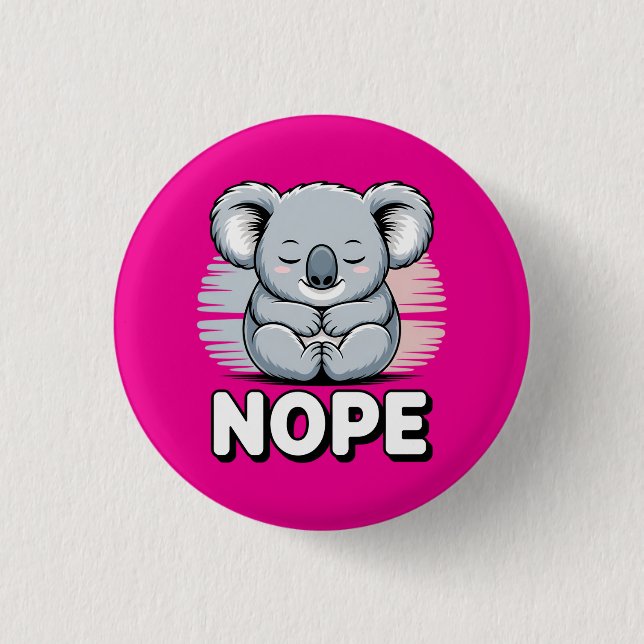 Cute Sleeping Koala “Nope” Funny Cartoon Button (Front)