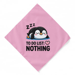 cute sleeping penguin, to do list nothing bandana