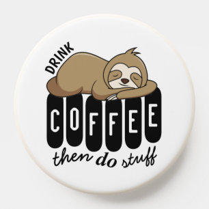 Cute Sleeping Sloth Coffee Quote PopSocket