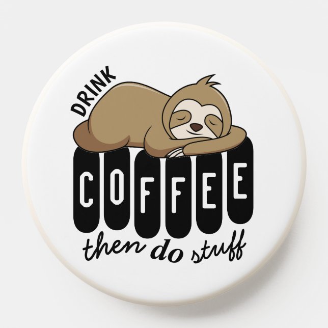 Cute Sleeping Sloth Coffee Quote PopSocket (Popsocket)