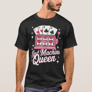 Cute Slot Machine Queen Casino Gambling Poker Play T-Shirt
