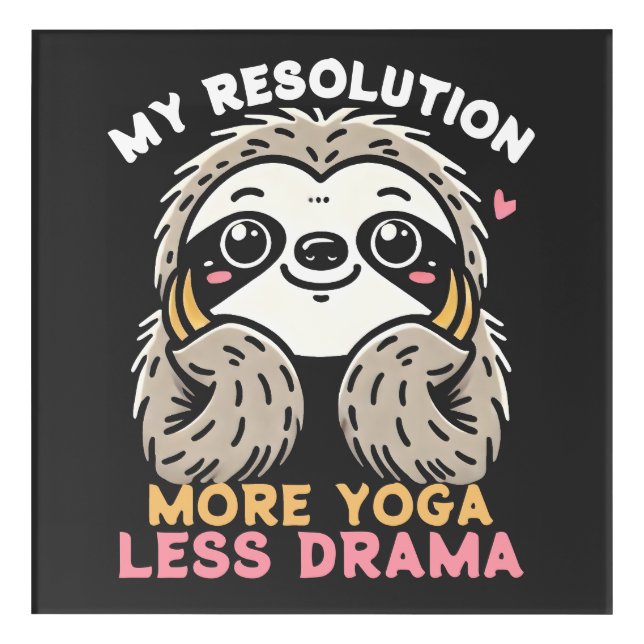 Cute Sloth Acrylic Wall Art - More Yoga Less Drama (Front)