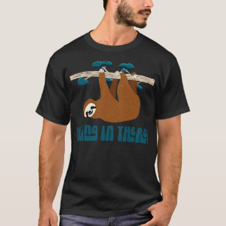 Cute Sloth Animal Hang In There T-Shirt