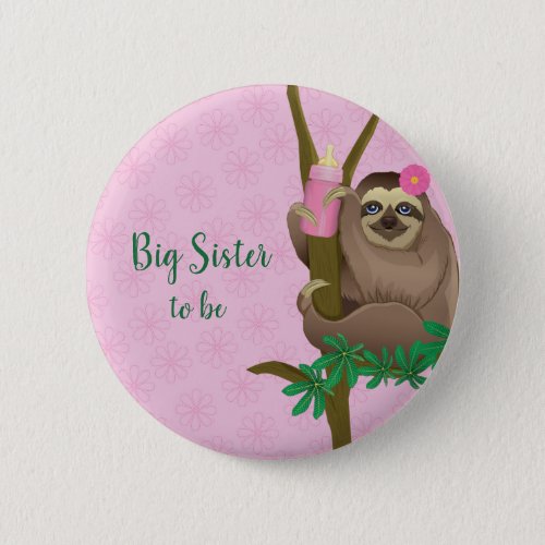 Cute Sloth Blush Pink Big Sister to be Baby Shower Button