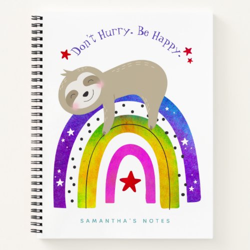 Cute Sloth Boho Rainbow Dont Hurry Be Happy Type Notebook