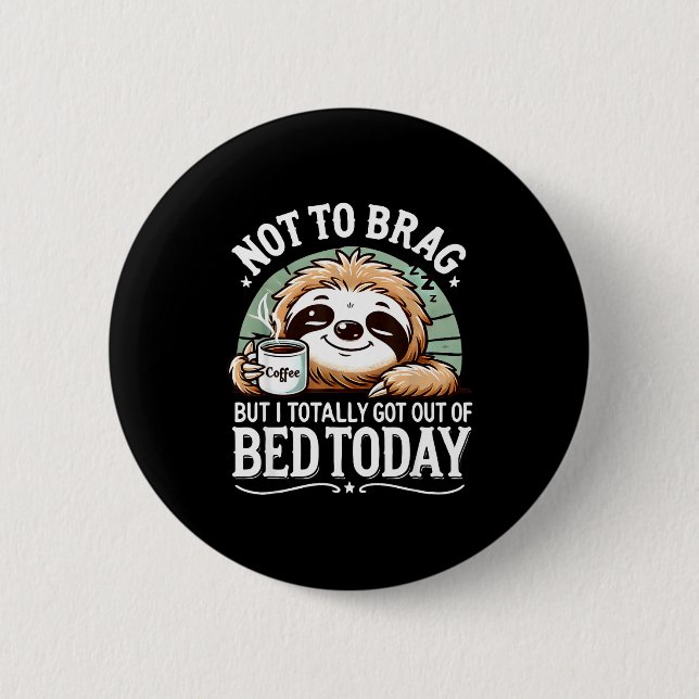 Cute Sloth Coffee Funny Quote Caffeine Lover Gift  Button (Front)