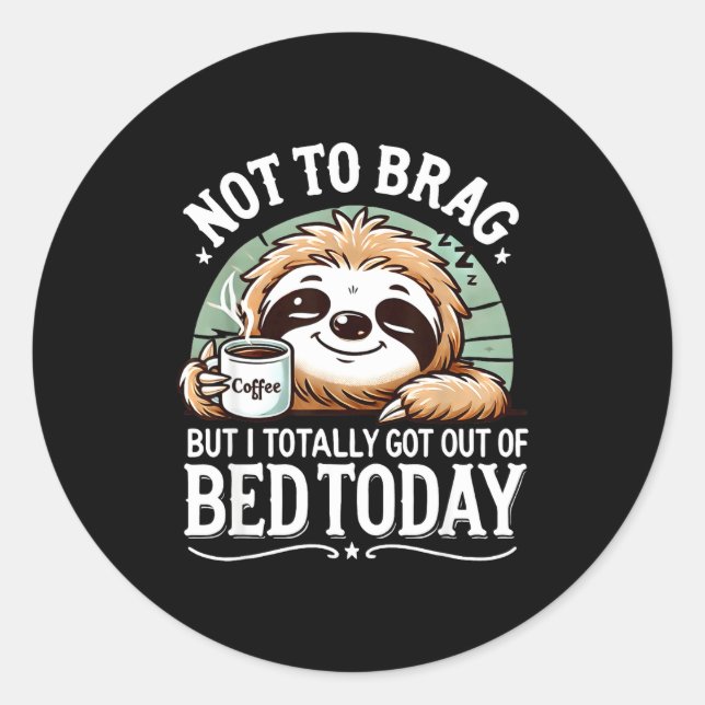 Cute Sloth Coffee Funny Quote Caffeine Lover Gift  Classic Round Sticker (Front)
