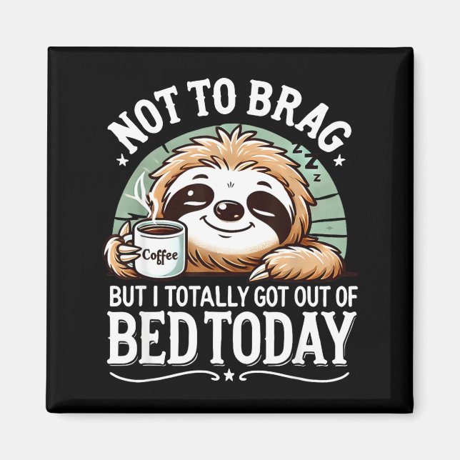 Cute Sloth Coffee Funny Quote Caffeine Lover Gift  Magnet (Front)