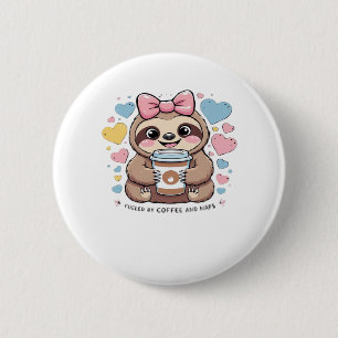 Cute Sloth Coffee Lover Shirt � Funny Fueled by Co Button