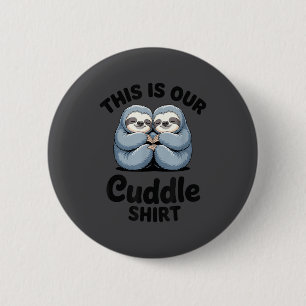 Cute Sloth Couple This Is Our Cuddle  Button