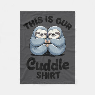 Cute Sloth Couple This Is Our Cuddle Fleece Blanket