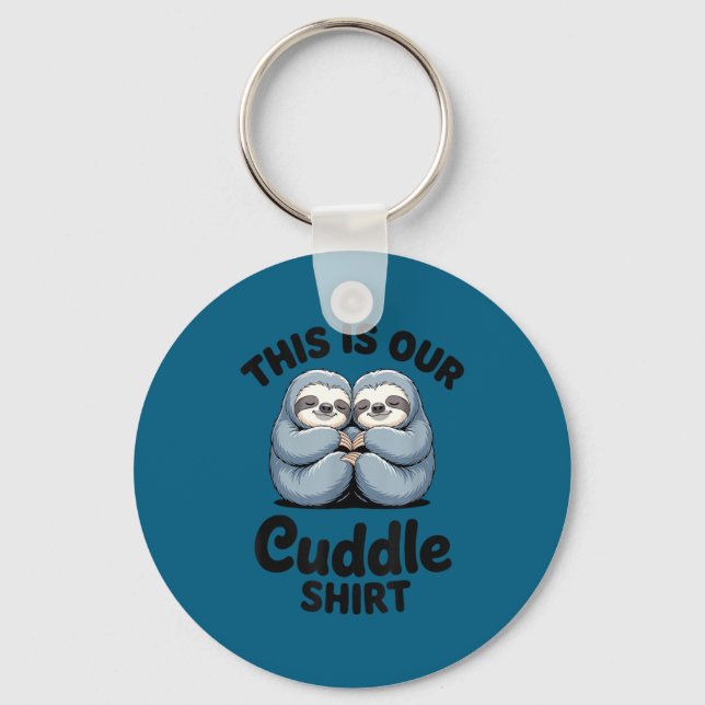 Cute Sloth Couple This Is Our Cuddle  Keychain (Front)