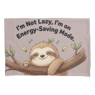 Cute Sloth "Energy-Saving Mode" Pillow Case