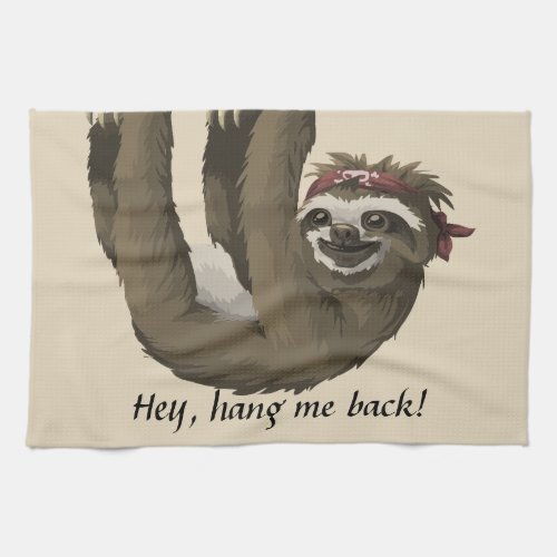 Cute sloth  Hey hang me back Kitchen Towel