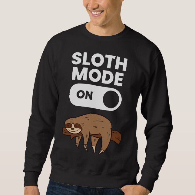 Cute Sloth  Love Sloths Sloth Mode On 92 Sweatshirt (Front)
