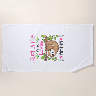Cute Sloth Lover Women Girls Just a Girl Who Loves Beach Towel
