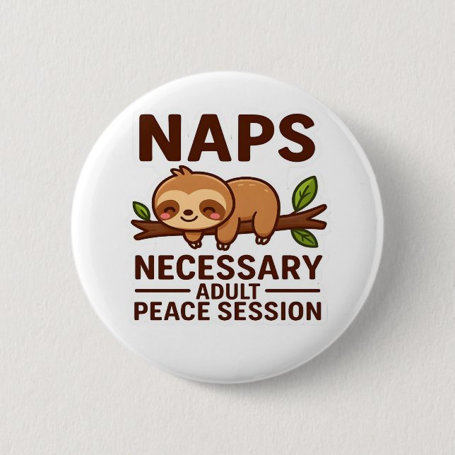 Cute Sloth Naps – Necessary Adult Peace Session Cl Button (Front)