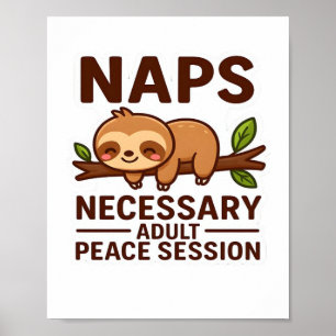 Cute Sloth Naps – Necessary Adult Peace Session Cl Poster