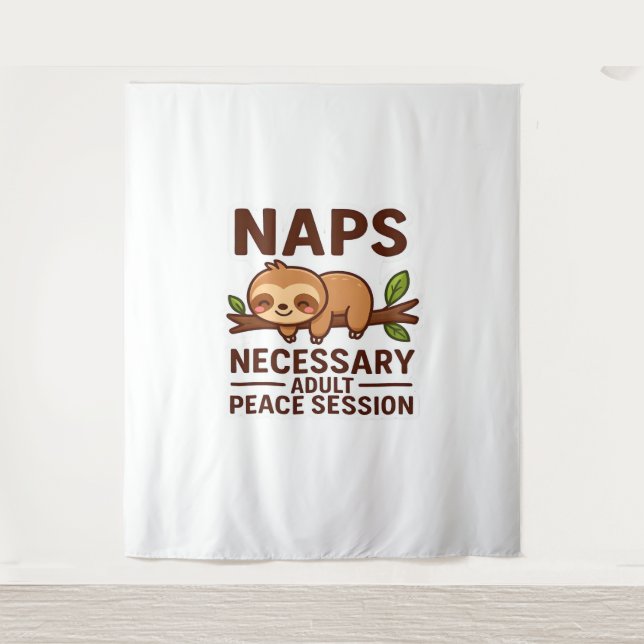 Cute Sloth Naps – Necessary Adult Peace Session Cl Tapestry (Front)