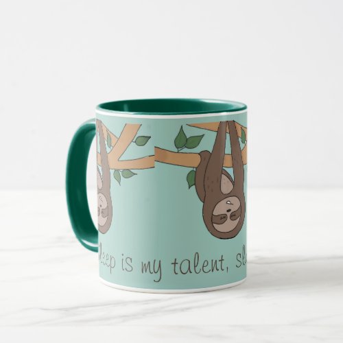 Cute Sloth Pattern Design Funny Sleep is my Talent Mug