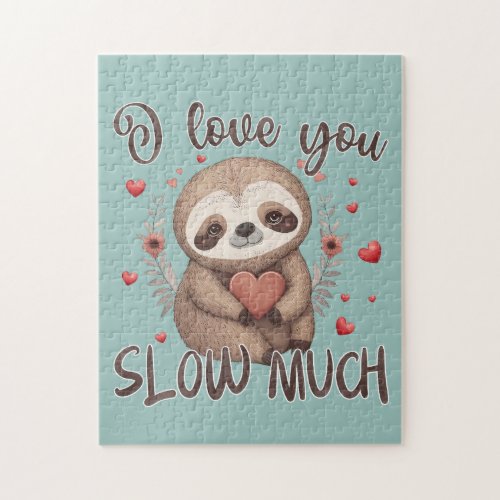 Cute sloth romantic fun pun I love you slow much Jigsaw Puzzle