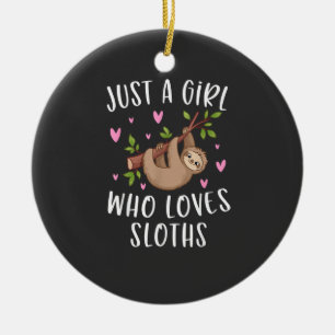 Cute Sloth Shirt for Girls Just A Girl Who Loves S Ceramic Ornament