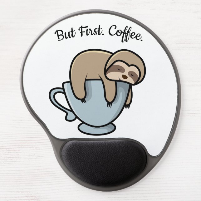 Cute Sloth Sleeping on Coffee Cup Coffee Quote Gel Mouse Pad (Front)