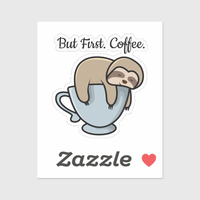 Cute Sloth Sleeping on Coffee Cup Coffee Quote Sticker (Sheet)