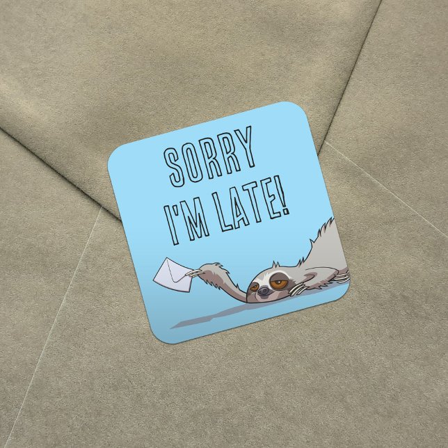 Cute Sloth Sorry I'm Late Funny Belated Cartoon Square Sticker (Creator Uploaded)