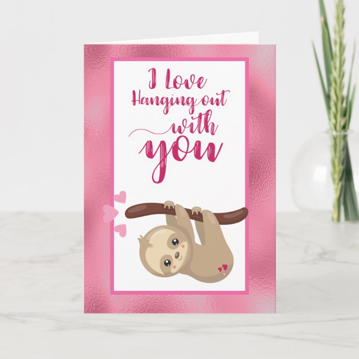 Cute Sloth Valentine's Day Card Hanging out | Zazzle.com