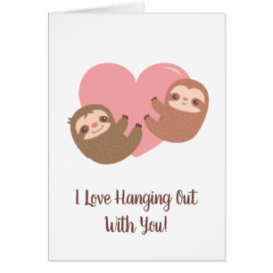 Cute Sloths, Love Hanging Out With You Cards