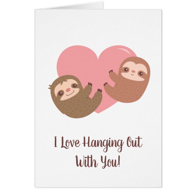 Cute Sloths, Love Hanging Out With You Cards (Front)