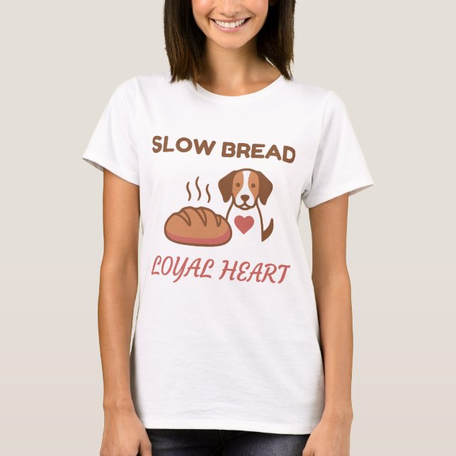  Cute Slow Bread Loyal Heart Dog T-Shirt (Front)