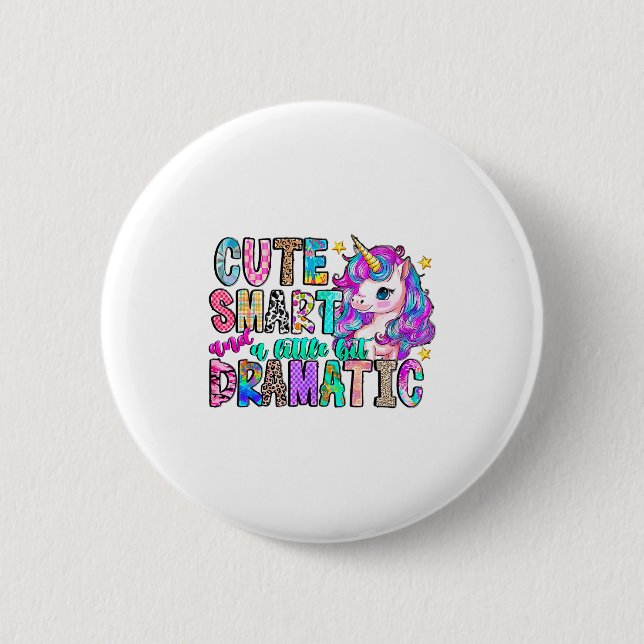 Cute Smart And A Little Bit Dramatic Funny Unicorn Button (Front)