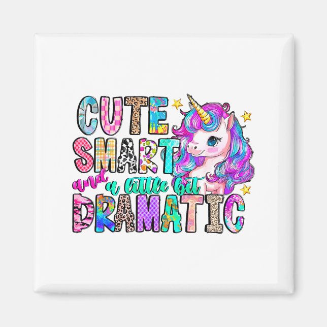 Cute Smart And A Little Bit Dramatic Funny Unicorn Magnet (Front)