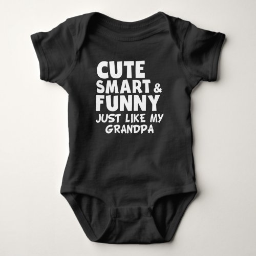 Cute Smart And Funny Like My Grandpa Baby Bodysuit