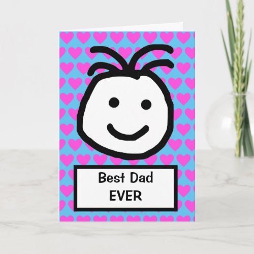 Cute Smiling Face Best Dad Ever Fathers Day Card