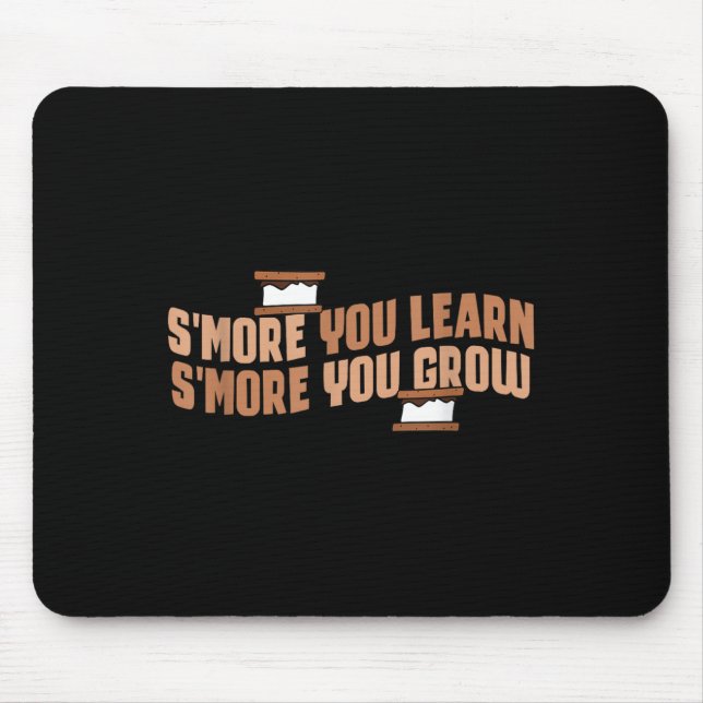 Cute Smore You Learn Smore You Grow Motivation  Mouse Pad (Front)