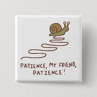 Cute Snail Patience Motivational Quote Button