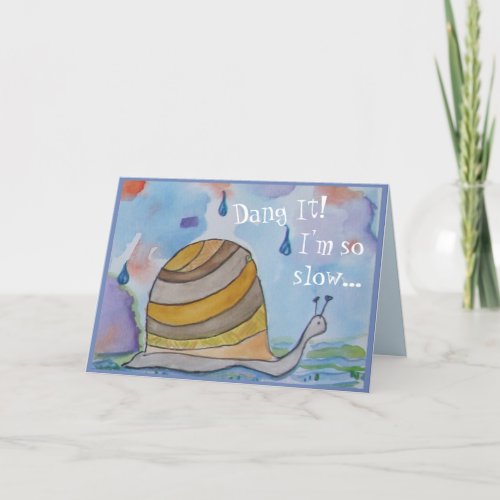 Cute Snail Sorry Im Late for your Birthday Card