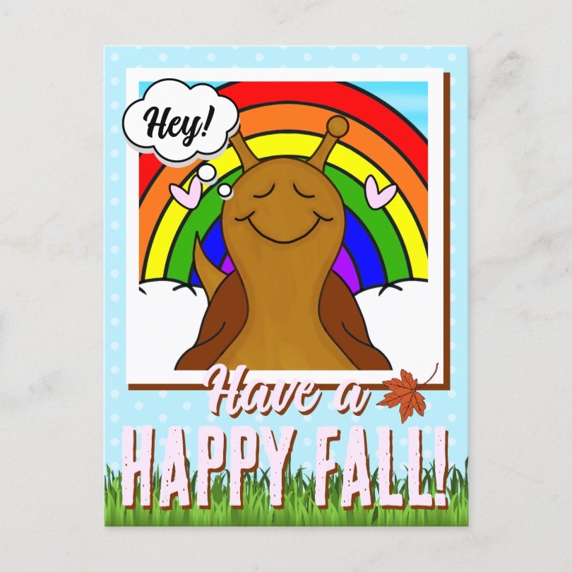 Cute Snail With Rainbow Have A Happy Fall Hello Postcard