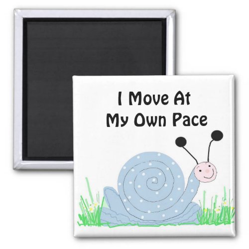 Cute Snail with Saying Magnet