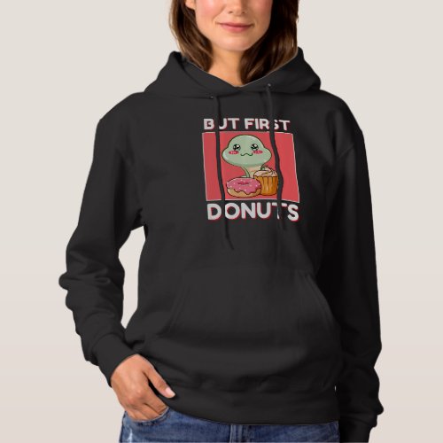 Cute Snake But First Donuts And Cupcake Japanese S Hoodie