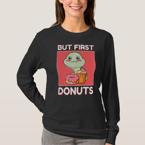 Cute Snake But First Donuts And Cupcake Japanese S T_Shirt