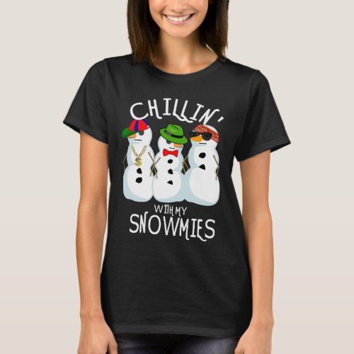 Cute Snowman Hoodie Chillin With My Snowmies T_Shirt